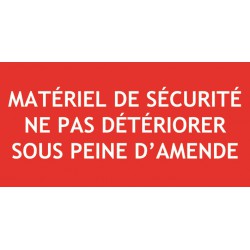 MATERIEL DE SECURITE NE PAS DETERIORER SOUS PEINE D'AMENDE