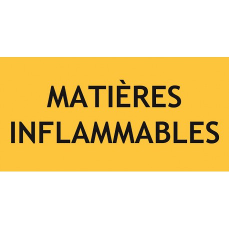 MATIERES INFLAMMABLES