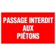 PASSAGE INTERDIT AUX PIETONS