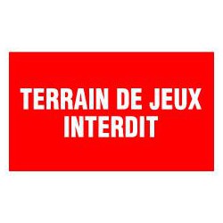 TERRAIN DE JEUX INTERDIT