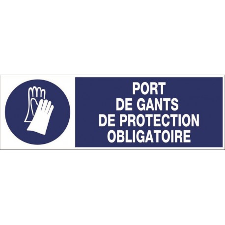 PANNEAU PORT DE GANTS DE PROTECTION OBLIGATOIRE + PICTO