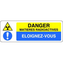 Panneau DANGER MATIERES RADIOACTIVES - ELOIGNEZ-VOUS