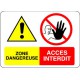 Panneau ZONE DANGEREUSE - ACCES INTERDIT