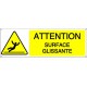 ATTENTION SURFACE GLISSANTE
