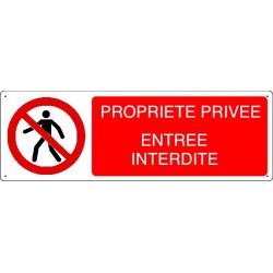 Panneau d'interdiction PROPRIETE PRIVEE ENTREE INTERDITE