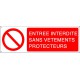 Panneau d'interdiction ENTREE INTERDITE SANS VETEMENTS PROTECTEURS