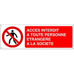 Panneau d'interdiction ACCES INTERDIT A TOUTE PERSONNE ETRANGERE A LA SOCIETE