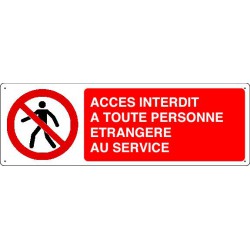 Panneau d'interdiction ACCES INTERDIT A TOUTE PERSONNE ETRANGERE AU SERVICE