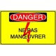 Panneau Danger Ne pas Manoeuvrer