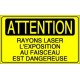 Panneau ATTENTION Rayons laser l'exposition au faisceau est dangereuse