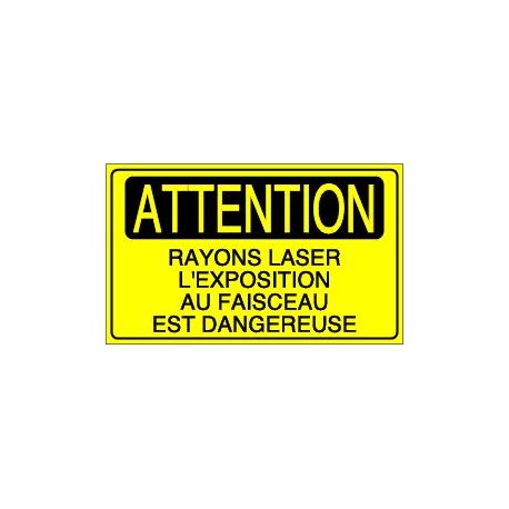 Panneau ATTENTION Rayons laser l'exposition au faisceau est dangereuse