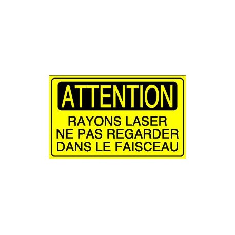 Panneau ATTENTION rayons laser ne pas regarder dans le faisceau