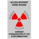 Panneau ACCES interdit zone rouge danger d'irradiation et de contamination