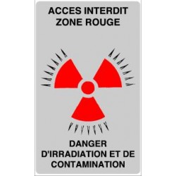 ACCES interdit zone rouge danger d'irradiation et de contamination