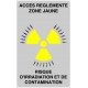 Panneau ACCES réglementé zone jaune risque d'irradiation et de contamination