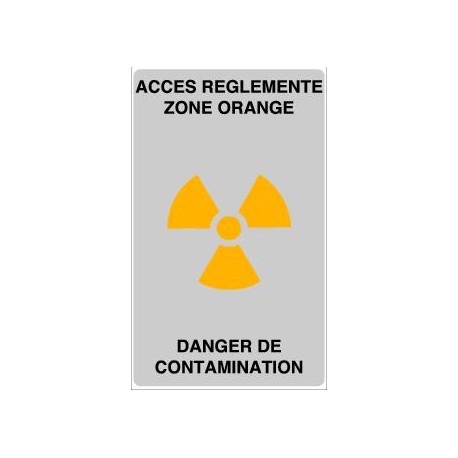 Panneau ACCES réglementé zone orange danger de contamination