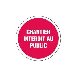 PANNEAU GAMME ECO TEMPORAIRE : CHANTIER INTERDIT AU PUBLIC