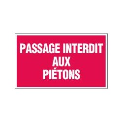 PANNEAU GAMME ECO TEMPORAIRE : PASSAGE INTERDIT AUX PIETONS