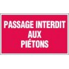 PANNEAU GAMME ECO TEMPORAIRE : PASSAGE INTERDIT AUX PIETONS