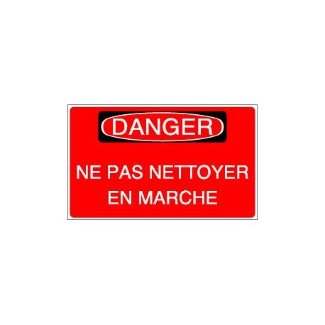Panneau : Danger Ne pas Nettoyer en Marche