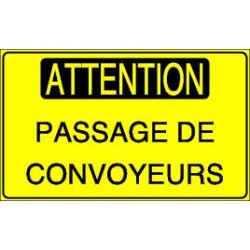 Panneau : Attention Passage de Convoyeurs