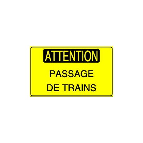 Panneau : Attention Passage de trains