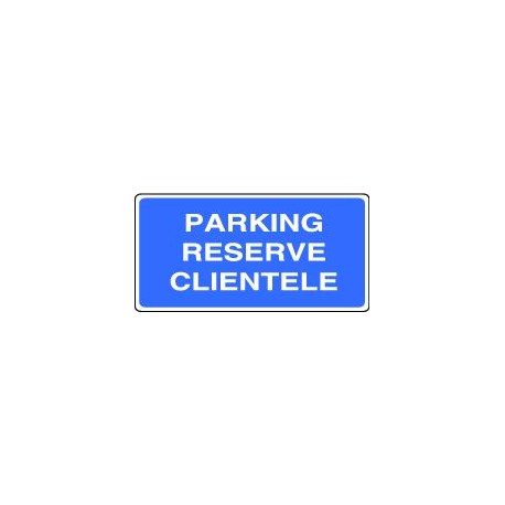 Panneau Parking Réservé Clientèle