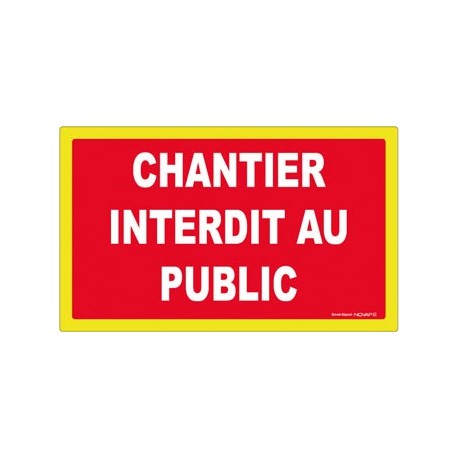 PANNEAU CHANTIER INTERDIT AU PUBLIC